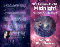 One Million Miles 'till Midnight: "Between the Mirror and the Lens" 0578205270 Book Cover