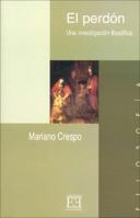 El perdón: Una investigación filosófica (Spanish Edition) 847490739X Book Cover