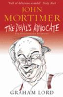 John Mortimer: The Devil's Advocate: The Unauthorised Biography 0312330820 Book Cover