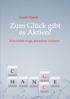 Zum Glück gibt es Aktien!: Wer nichts wagt, hat schon verloren. 3347394933 Book Cover