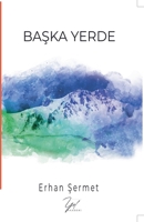 Baska Yerde (Turkish Edition) 6255837602 Book Cover