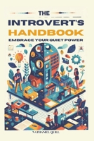 The Introverts Handbook: Embrace Your Quiet Power B0CQTC86G3 Book Cover