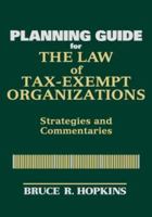 Planning Guide for The Law of Tax-Exempt Organizations :Strategies and Commentaries 0471471224 Book Cover