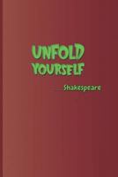 Unfold Yourself . . . Shakespeare: A quote from "Hamlet" by William Shakespeare 1797989219 Book Cover