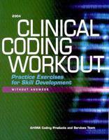 Clinical Coding Workout: Practice Exercises for Skill Development 1584262761 Book Cover