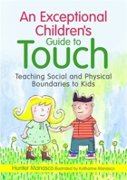 An Exceptional Children's Guide to Touch: Teaching Social and Physical Boundaries to Kids 1849058717 Book Cover