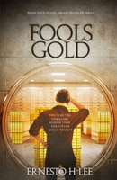 Fools Gold: The Dream Traveler Book Four 1712781480 Book Cover