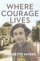 Where Courage Lives 1897470576 Book Cover