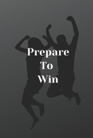 Prepare To Win: Notebook: 120 Sheets of Lined Cream Paper, Medium Ruled, 6" x 9" inches 1678893439 Book Cover