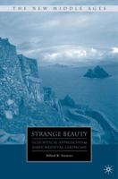 Strange Beauty: Ecocritical Approaches to Early  Mediveal Landscape 0230606644 Book Cover