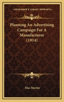 Planning an Advertising Campaign for a Manufacturer 0548899541 Book Cover