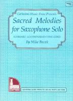 Sacred Melodies for Saxophone Solos: Keyboard Accompaniment Included 1562225642 Book Cover