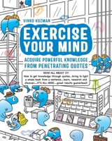 Exercise Your Mind: Acquire powerful knowledge from penetrating quotes 1674218990 Book Cover