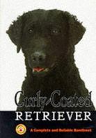 Curly-Coated Retrievers: A Complete and Reliable Handbook (Complete Handbook) 0793807697 Book Cover