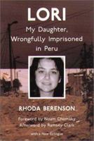 Lori: My Daughter, Wrongfully Imprisoned in Peru 1893956067 Book Cover
