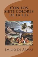 Con los siete colores de la luz 1545511314 Book Cover