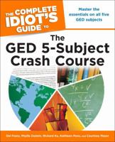 The Complete Idiot's Guide to the GED 5-Subject Crash Course 1615641416 Book Cover