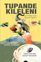 Tupande Kileleni: Let's Climb to the Summit Together 154344055X Book Cover