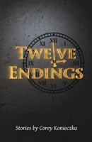 Twelve Endings 1105986586 Book Cover