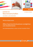 Offene Experimentiersituationen ermöglichen und charakterisieren -- eine Schülerlaboreinheit zu einem curricular innovativen Thema 3832551840 Book Cover