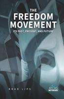 The Freedom Movement: Its Past, Present, and Future B08F6RYD8H Book Cover