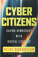 Cyber Citizens: Saving Democracy with Digital Literacy 0807010847 Book Cover