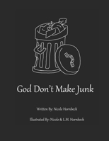 God Don't Make Junk! B09ZCQB3CW Book Cover