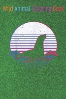 Wild Animal Coloring Book: Sea Lion Ocean Seal Aquarium Sunset An Coloring Book Featuring Beautiful Forest Animals, Birds, Plants and Wildlife for Stress Relief and Relaxation ! B08N9H88C9 Book Cover