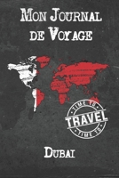 Mon Journal de Voyage Dubai: 6x9 Carnet de voyage I Journal de voyage avec instructions, Checklists et Bucketlists, cadeau parfait pour votre s�jour � Dubai et pour chaque voyageur. 1673958338 Book Cover