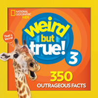 Weird but True 3! (Special Sales UK Edition): 300 Outrageous Facts 1426331088 Book Cover