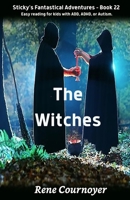 The Witches: Book 22 (Sticky's Fantastical Adventures) B0DJBZK6XL Book Cover