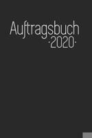 Auftragsbuch 2020: Aufträge I Handwerk I Selbständige I Dienstleister I Kalenderübersicht 2020 2021 I A5 Softcover 120 Seiten I Platz Für Notizen I ... I Simple Dezent I Schlicht (German Edition) 1658536002 Book Cover