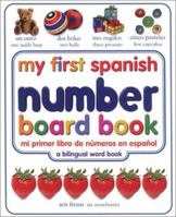 My First Spanish Number Board Book/mi Primer Libro De Numeros En Espanol 0789485915 Book Cover