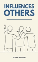 Influences Others (Controlling Your Mind) B0FBRGPDKG Book Cover