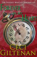 Forever In My Heart: The Pocket Watch Chronicles 1949407136 Book Cover