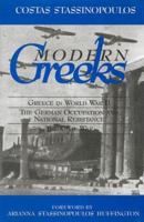 Modern Greeks: Greece in World War II: The German Occupation and National Resistance and Civil War 1889247014 Book Cover