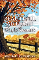 A Beautiful Autumn and Other Stories 1917778082 Book Cover