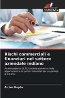 Rischi commerciali e finanziari nel settore aziendale indiano: Analisi empirica di 273 società quotate in India appartenenti a 22 settori industriali per un periodo di 10 anni (Italian Edition) 6208674832 Book Cover
