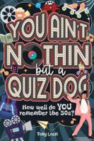 You Ain't Nothin But A Quiz Dog: The very VERY best of the 50s activity book of mixed puzzles and trivia 398552386X Book Cover