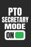 PTO Secretary Mode On: Funny Gift Notebook for Moms Dads School PTO Volunteers (Journal, Diary) 1099146623 Book Cover