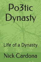 Po3tic Dynasty: Life of a Dynasty B084DG81B8 Book Cover