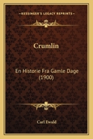 Crumlin: En Historie Fra Gamle Dage (1900) 116646511X Book Cover