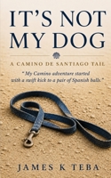 It's Not My Dog 1913822923 Book Cover