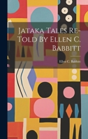 Jataka Tales Re-told By Ellen C. Babbitt 1021836613 Book Cover