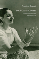 Dancing Odissi: Paratopic Performances of Gender and State 0857425536 Book Cover