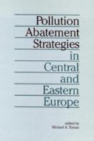 Pollution Abatement Strategies in Central and Eastern Europe (Rff Press) 091570773X Book Cover