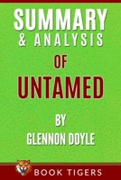 Summary and Analysis of: Untamed: Stop Pleasing, Start Living B0892DHM33 Book Cover