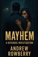 Mayhem: A Deveroux Investigation B0FH51Z76H Book Cover