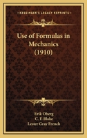 Use of Formulas in Mechanics 0548866287 Book Cover
