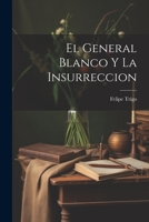 El General Blanco Y La Insurreccion 102132096X Book Cover